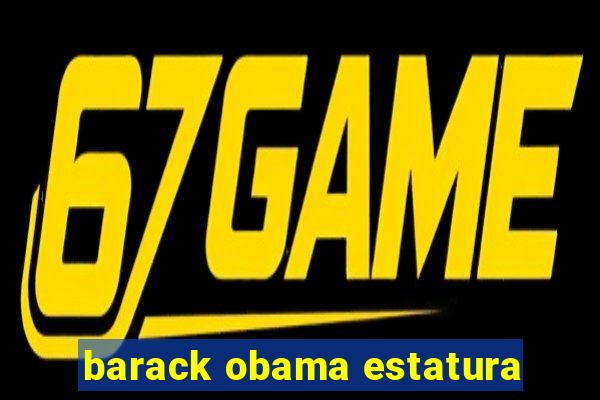 barack obama estatura